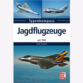 Typenkompass - Jagdflugzeuge seit 1945 - Frank Schwede