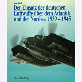 Der Einsatz der deutschen Luftwaffe &uuml;ber dem Atlantik und der Nordsee 1939-1945