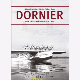 Dornier von den Anf&auml;ngen bis 1945 - Frost / K&ouml;ssler / Koos