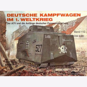(WA 112) Deutsche Kampfwagen im 1. Weltkrieg - Der A7V und die Anf&auml;nge deutscher Panzerentwicklung