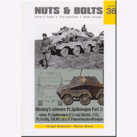 Nuts &amp; Bolts 36: B&uuml;ssings schwere Pz.Sp&auml;hwagen Part 2: schw.Pz.Sp&auml;hwagen (7,5 cm) (Sd.Kfz.233), Pz.Fu.Wg. (Sd.Kfz.263) &amp; Panzermesskraftwagen