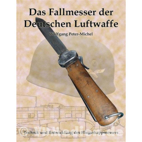 Das Fallmesser der Deutschen Luftwaffe - Technik und Entwicklung des Fliegerkappmessers - Wolfgang Peter-Michel