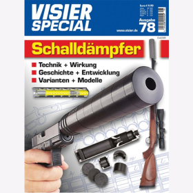 Visier Special 78 - Schalld&auml;mpfer - Technik &amp; Wirkung / Geschichte &amp; Entwicklung / Varianten &amp; Modelle