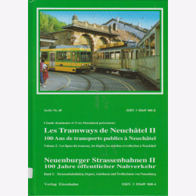 Les Tramways de Neuch&acirc;tel II / Die Neuenburger Strassenbahnen II: Band 2 Stra&szlig;enbahnlinien, Depots, Autobusse und Trolleybusse von Neuenburg -  Claude Jeanmaire, Yves Merminod