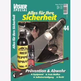 Visier Special 44 - Alles f&uuml;r Ihre Sicherheit - Pr&auml;vention &amp; Abwehr - Equipment Freie Waffen Selbstverteidigung Recht