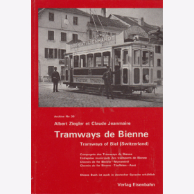 Tramways de Bienne. Tramways of Biel (Switzerland) - Claude Jeanmaire, Albert Ziegler
