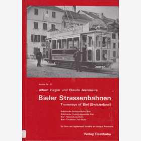 Bieler Strassenbahnen (Schweiz) -  Claude Jeanmaire, Albert Ziegler