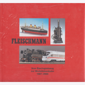 Fleischmann: Vom Blechspielzeug zur Modelleisenbahn 1887-2000 - J&uuml;rgen Franzke
