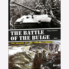 The Battle of the Bulge - Vol 1: The Failure of the final Blitzkrieg - Philippe Guillemot