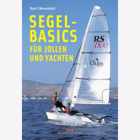 Mosenthal Segel Basics f&uuml;r Jollen und Yachten Mosenthal Boot Buch 