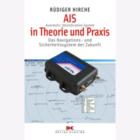 Hirche AIS (Automatic Identification System) in Theorie und Praxis: Das Navigations