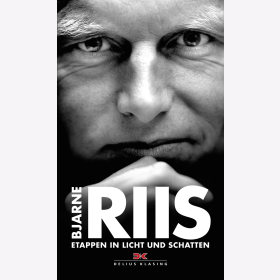 Bjarne Riis: Etappen in Licht und Schatten / Aufgezeichnet von Lars Steen 