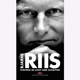 Bjarne Riis: Etappen in Licht und Schatten / Aufgezeichnet von Lars Steen