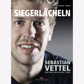 Siegerl&auml;cheln: Sebastian Vettel - Das Leben eines Formel 1-Idols