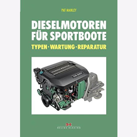 Manley Dieselmotoren für Sportboote: Typen - Wartung - Reparatur