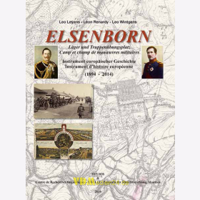 Elsenborn - Lager und Truppen&uuml;bungsplatz - Instrument europ&auml;ischer Geschichte (1894 - 2014) - Leyeny / Renardy / Wintgens