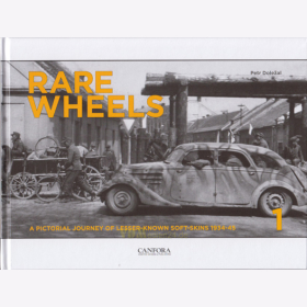 Rare Wheels - A pictorial Journey of lesser-known Soft-Skins 1934-45 - Petr Dolezal