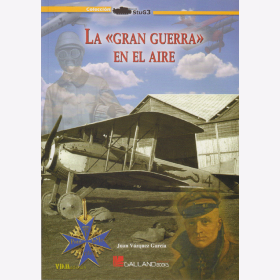 Luftkrieg 1. Weltkrieg - La &quot;Gran Guerra&quot; en el Aire -  Juan V&aacute;zquez Garc&iacute;a