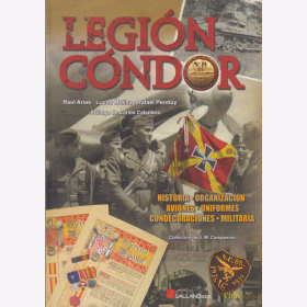 Legi&oacute;n C&oacute;ndor - Geschichte Organisation Flugzeuge Uniformen Auszeichnungen Militaria - Arias / Molina / Permuy