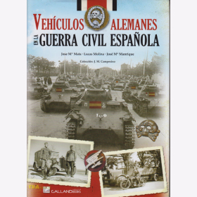 Deutsche Fahrzeuge im Spanischen B&uuml;rgerkrieg - Veh&iacute;culos Alemanes en la Guerra Civil Espa&ntilde;ola