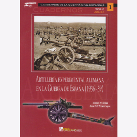 Deutsche Erprobungsartillerie im Spanischen B&uuml;rgerkrieg - Artiller&iacute;a experimental Alemana en la Guerra de Espa&ntilde;a (1936-39)