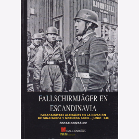 Fallschirmj&auml;ger in Skandinavien - D&auml;nemark &amp; Norwegen April - Juni 1940 - Fallschirmj&auml;ger en Escandinavia