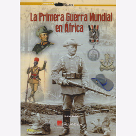 Der Erste Weltkrieg in Afrika - La Primera Guerra Mundial en &Aacute;frica - Rafael Rodrigo