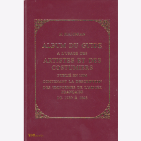 Album du Guide a Lusage des Artistes et des Costumiers - Leitfaden Uniformen der franz&ouml;sischen Armee 1780-1848 - Malibran 