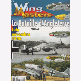 La Bataille d&Agrave;ngleterre Juni November 1940 - Die Luftschlacht um England (Wing Masters Hors-Serie Nr. 4)