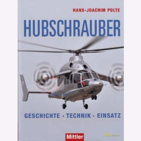 Hubschrauber - Geschichte Technik Einsatz - Hans-Joachim Polte