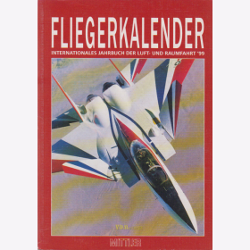 Fliegerkalender 1999 - Internationales Jahrbuch der Luft- und Raumfahrt