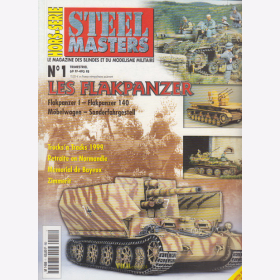 Les Flakpanzer - Flakpanzer I, Flakpanzer 140, M&ouml;belwagen, Sonderfahrgestell (Steel Masters Hors-Serie Nr. 1)