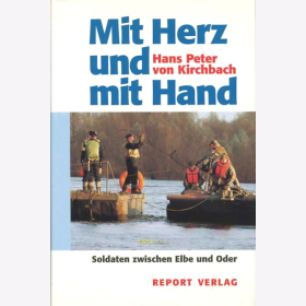 Mit Herz und mit Hand - Soldaten zwischen Elbe und Oder - H. P. von Kirchbach