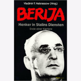 Berija - Henker in Stalins Diensten - Ende einer Karriere - Vladimir F. Nekrassow (Hrsg.)