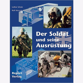 Abresch / Schulz: Der Soldat und seine Ausr&uuml;stung - Bewaffnung, Schutz, Versorgung, Bundeswehr