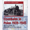 Eisenbahn in Polen 1939-1945 - Die Geschichte der...