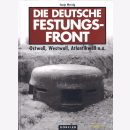 Die deutsche Festungsfront - Ostwall, Westwall,...