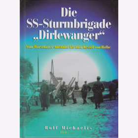 Die SS-Sturmbrigade &quot;Dirlewanger&quot; vom Warschauer Aufstand bis zum Kessel von Halbe - R. Michaelis