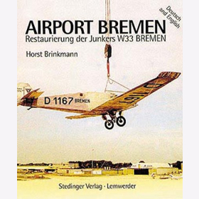 Airport Bremen - Restaurierung der Junkers W33 BREMEN - Horst Brinkmann