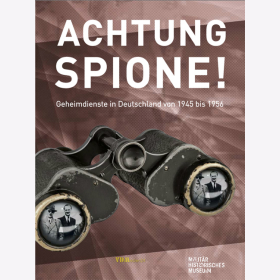 Achtung Spione! Geheimdienste in Deutschland 1945 - 1956