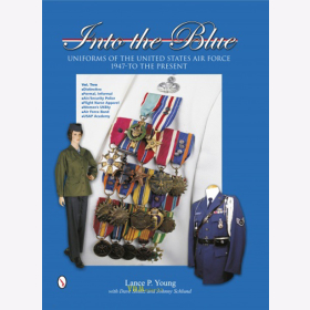 Into the Blue - Uniforms of the United States Air Force 1947 to the Present - Vol. 2 - L. P. Young