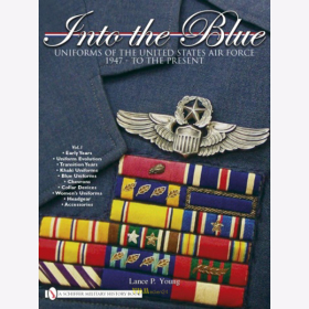 Into the Blue - Uniforms of the United States Air Force 1947 to the Present - Vol. 1 - L. P. Young
