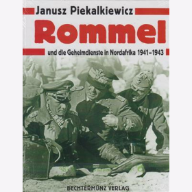 Rommel und die Geheimdienste in Nordafrika 1941-1943 - Piekalkiewicz