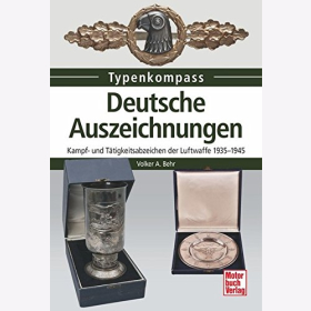 Typenkompass - Deutsche Auszeichnungen - Kampf- und T&auml;tigkeitsabzeichen der Luftwaffe 1935-1945 / Behr