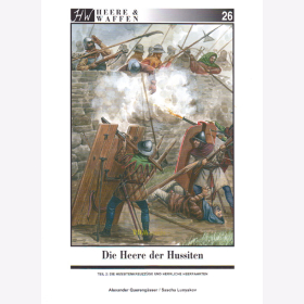 Quereng&auml;sser / Lunyakov - Die Heere der Hussiten Teil 2: Die Hussitenkreuzz&uuml;ge und herrliche Heerfahrten - Heere &amp; Waffen 26