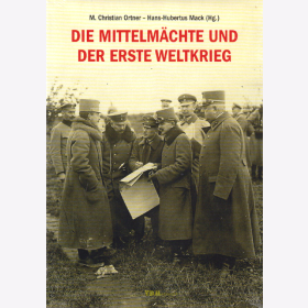 Die Mittelm&auml;chte und der Erste Weltkrieg - Ortner / Mack