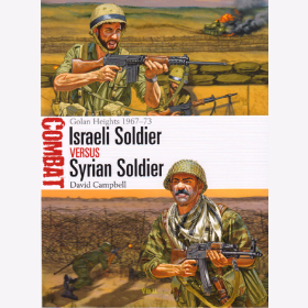 Israeli Soldier versus Syrian Soldier - Golan Heights 1967-73 - Osprey Combat 18