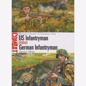 US Infantryman versus German Infantryman - European Theater of Operations 1944 - Osprey Combat 15