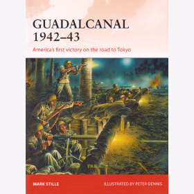 Guadalcanal 1942-43 - Americas first victory on the road to Tokyo (CAM Nr. 284) - Stille / Dennis