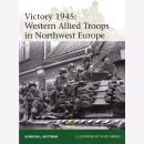 Victory 1945: Western Allied Troops in Northwest Europe -...